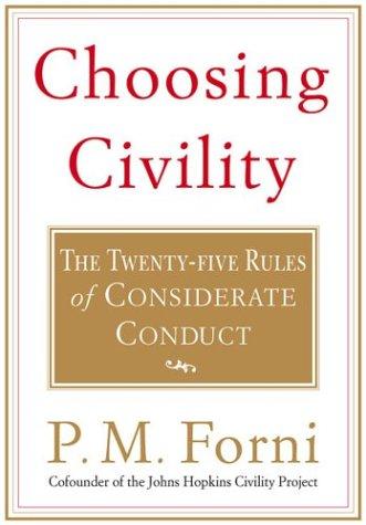 Choosing Civility: The Twenty-Five Rules of Considerate Conduct by P.M. Forni book cover