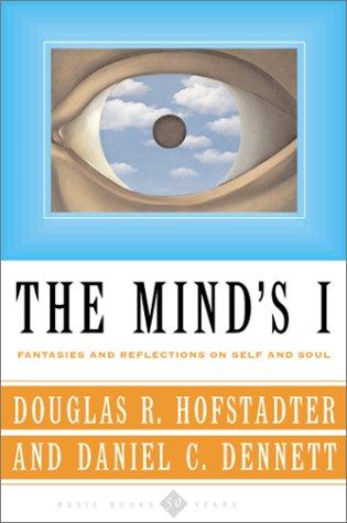 The Mind's I: Fantasies and Reflections on Self & Soul by Douglas Hofstadter and Daniel Dennett book cover