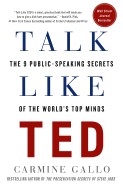 Talk Like TED: The 9 Public-Speaking Secrets of the World's Top Minds by Carmine Gallo book cover