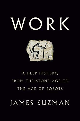 Work: A History of How We Spend Our Time by James Suzman book cover