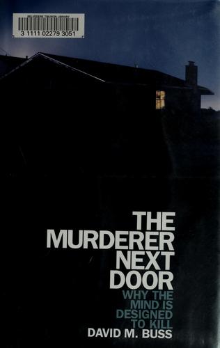 The Murderer Next Door: Why the Mind is Designed to Kill by David M. Buss book cover