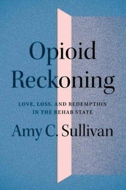 Opioid Reckoning: Love, Loss, and Redemption by Amy C. Sullivan book cover