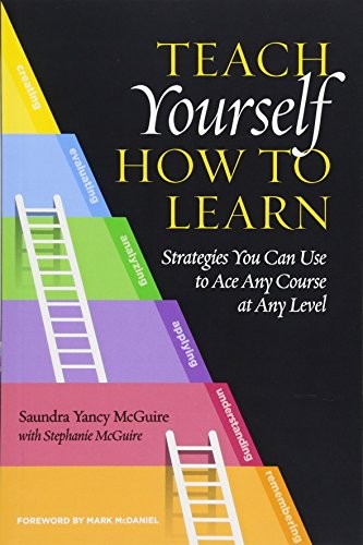 Teach Yourself How to Learn: Strategies You Can Use to Ace Any Course at Any Level by Saundra Yancy McGuire book cover