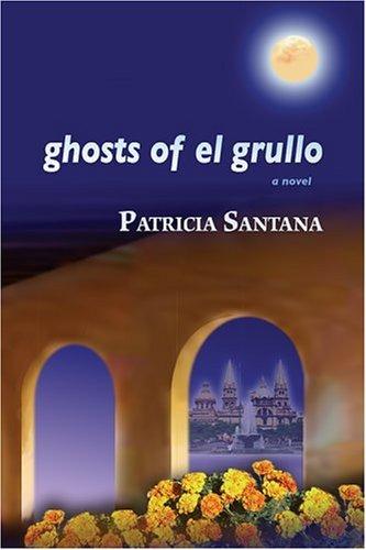Ghosts of El Grullo by Patricia Santana book cover
