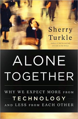 Alone Together: Why We Expect More from Technology and Less from Each Other by Sherry Turkle book cover