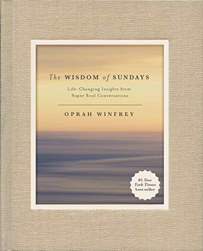 The Wisdom of Sundays: Life-Changing Insights from Super Soul Conversations by Oprah Winfrey book cover