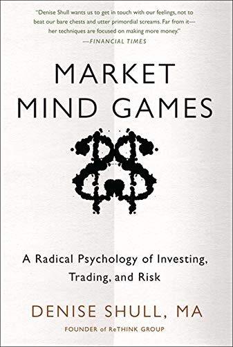 Market Mind Games: A Radical Psychology of Investing and Trading by Denise Shull book cover