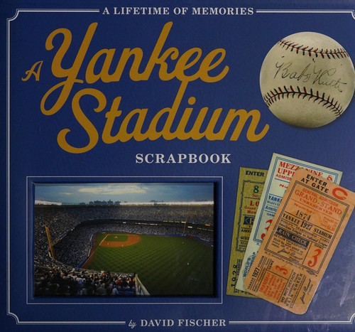 Yankee Stadium: 1923-2008 by David Fischer book cover