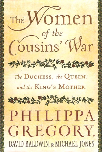 The Women of the Cousins' War: The Duchess, the Queen, and the Ladies Who Stood Between Them by Philippa Gregory, David Baldwin, and Jane Stevens Croft book cover