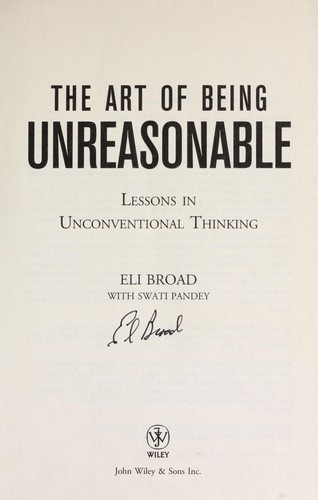 The Art of Being Unreasonable: Lessons in Unconventional Thinking by Eli Broad book cover