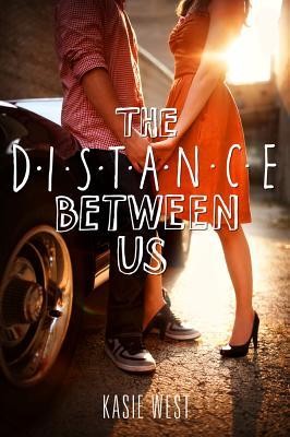 The Distance Between Us by Kasie West book cover