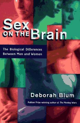Sex on the Brain: The Biological Differences Between Men and Women by Deborah Blum book cover