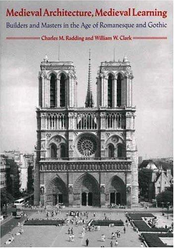 Medieval Architecture, Medieval Learning: Builders and Masters in the Twelfth Century by Charles Radding book cover