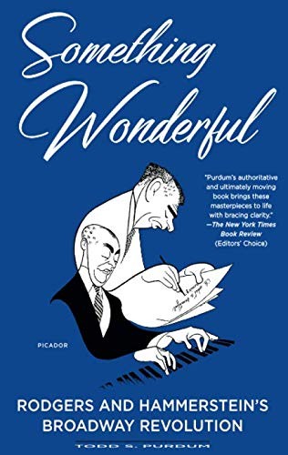 Something Wonderful: Rodgers and Hammerstein's Broadway Revolution by Todd Purdum book cover