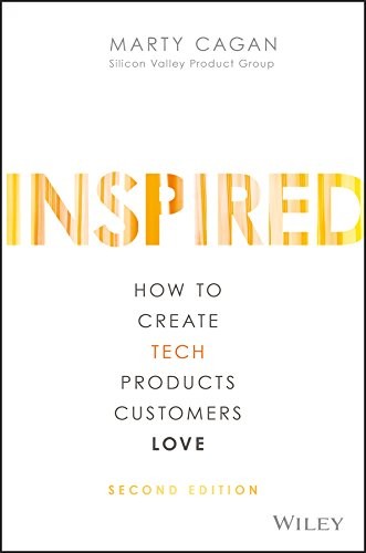 Inspired: How To Create Products Customers Love by Marty Cagan book cover