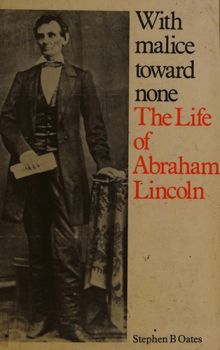 With Malice Toward None: The Life of Abraham Lincoln by Stephen B. Oates book cover