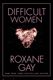 Difficult Women by Roxane Gay book cover