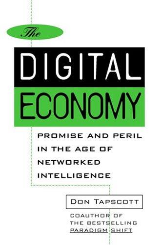 The Digital Economy: Promise and Peril in the Age of Networked Intelligence by Don Tapscott book cover