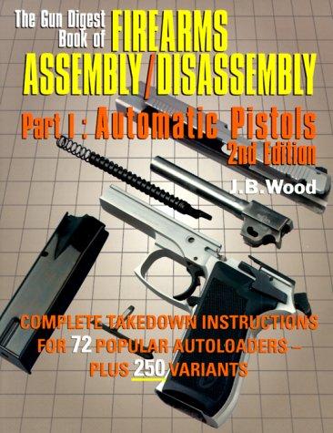 The Gun Digest Book of Firearms Assembly/Disassembly by Wood, J. B. book cover