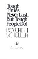 Tough Times Never Last, But Tough People Do! by Robert H. Schuller book cover