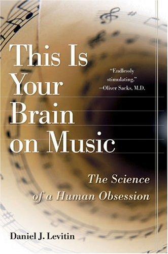 This Is Your Brain on Music: The Science of a Human Obsession by Daniel J. Levitin book cover