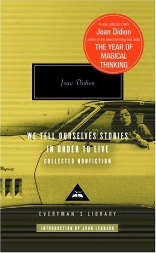 We Tell Ourselves Stories in Order to Live by Joan Didion book cover