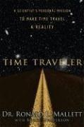 Time Traveler: A Scientist's Personal Mission to Make Time Travel a Reality by Ron Mallett book cover