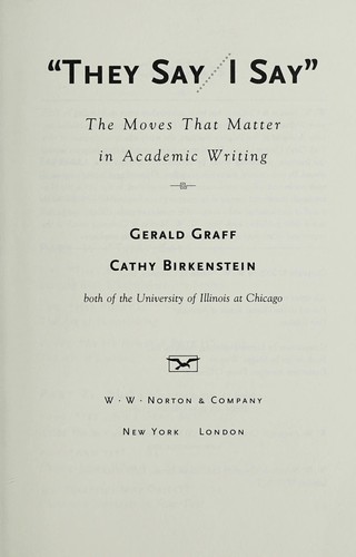 They Say / I Say: The Moves That Matter in Academic Writing by Gerald Graff and Cathy Birkenstein book cover