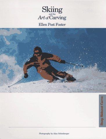 Skiing and the Art of Carving by Ellen Post Foster book cover