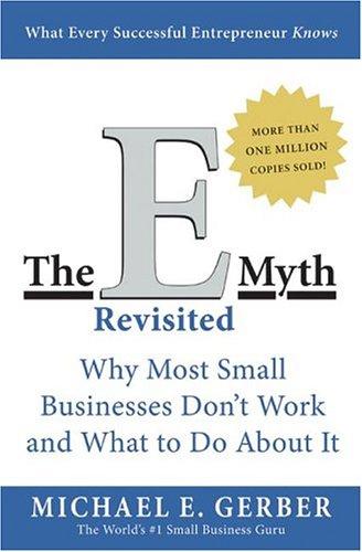 The E-Myth Revisited: Why Most Small Businesses Don't Work and What to Do About It by Michael E. Gerber book cover