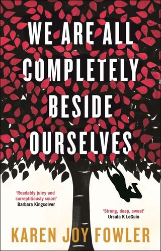 We Are All Completely Beside Ourselves by Karen Joy Fowler book cover