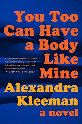 You Too Can Have a Body Like Mine by Alexandra Kleeman book cover