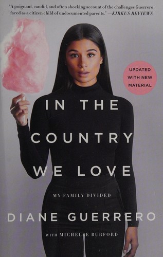 In the Country We Love: My Family Divided by Diane Guerrero book cover