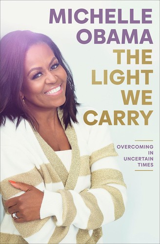 The Light We Carry: Overcoming in Uncertain Times by Michelle Obama book cover