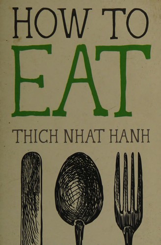 How to Eat: A Mouthful of Musings on the Art of Eating Well by Thích Nhất Hạnh book cover