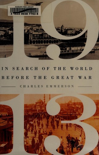 1913: In Search of the World Before the Great War by Charles Emmerson book cover