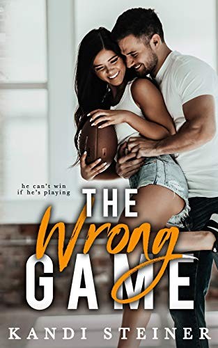 The Wrong Game by Kandi Steiner book cover