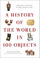 A History of the World in 100 Objects by Neil MacGregor book cover