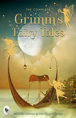 The Complete Grimm's Fairy Tales by Brothers Grimm book cover