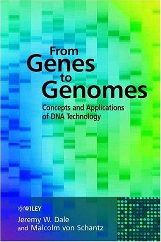 From Genes to Genomes: Concepts and Applications of DNA Technology by Jeremy W. Dale, Malcolm von Schantz book cover