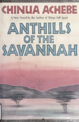 Chinua Achebe’s Anthills of the Savannah by Chinua Achebe book cover
