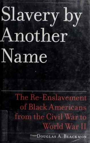 Slavery by Another Name by Douglas A. Blackmon book cover