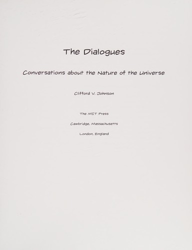 The Dialogues: Conversations about the Nature of the Universe by Clifford V. Johnson book cover