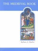 The Medieval Book: A New History of Reading and Writing in the Middle Ages by Barbara A. Shailor book cover