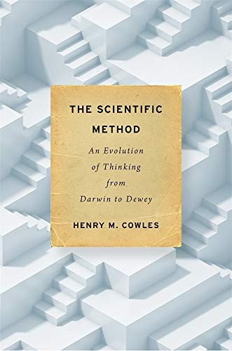 The Scientific Method: A Historical and Philosophical Introduction by Henry M. Cowles book cover
