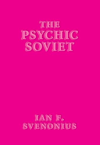 The Psychic Soviet by Ian F. Svenonius book cover
