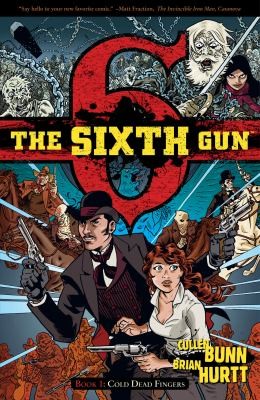 The Sixth Gun, Vol. 1 by Cullen Bunn book cover