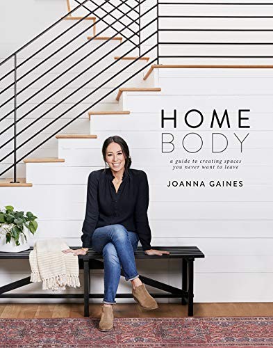 Homebody: A Guide to Creating Spaces You Never Want to Leave by Joanna Gaines book cover