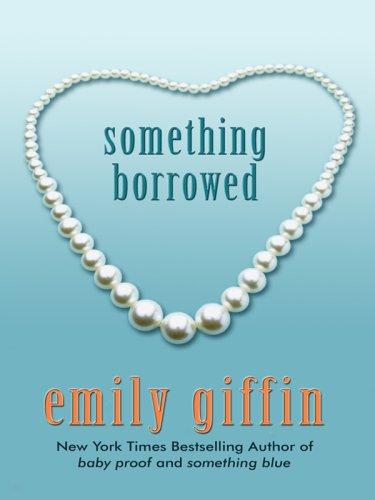 Something Borrowed by Emily Giffin book cover