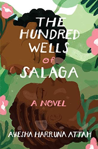 The Hundred Wells of Salaga by Ayesha Harruna Attah book cover